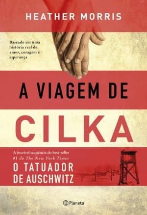 Capa do livro A Viagem de Cilka (O Tatuador de Auschwitz #2)