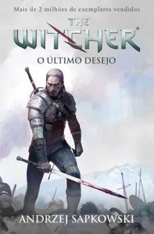 Capa do livro The Witcher: O Último Desejo (The Witcher #1)