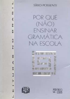 Capa do livro Por que (Não) Ensinar Gramática na Escola