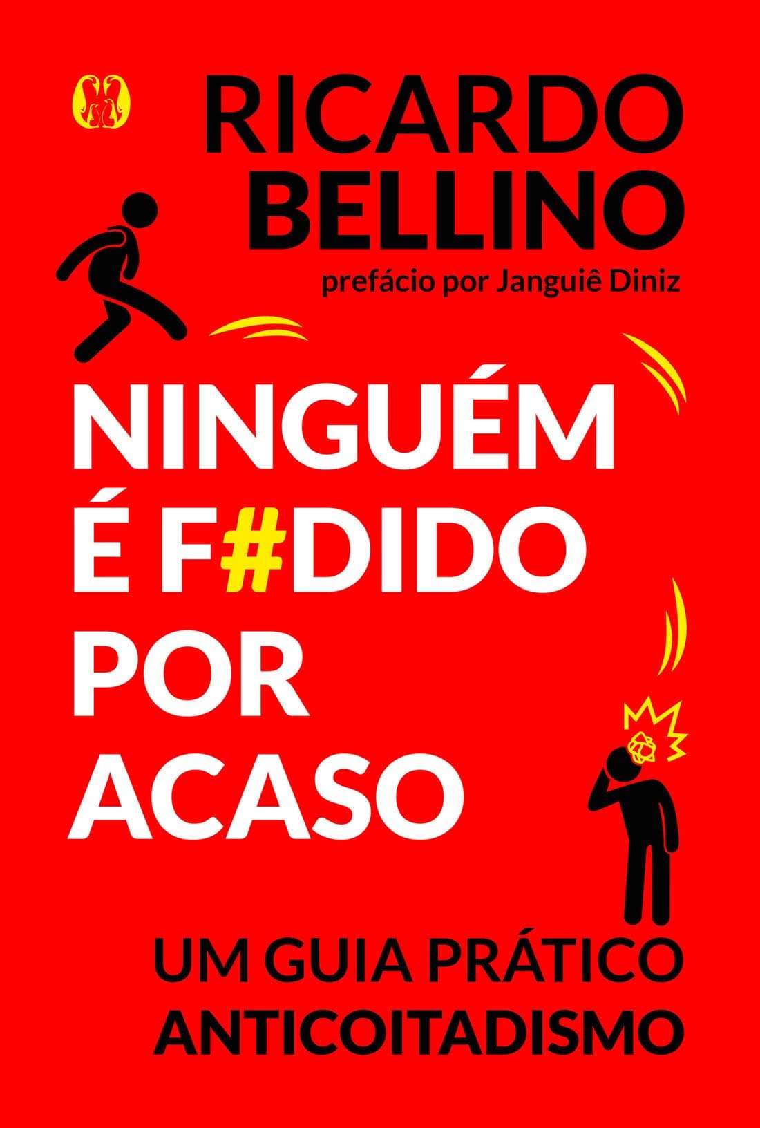 Capa do livro Ninguém É F#dido Por Acaso - Um Guia Prático Anticoitadismo